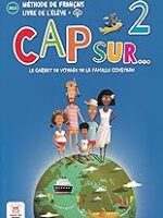 Cap sur... 2 - Livre de l'élève: Le carnet de voyage de la famille Cousteau (French Edition)