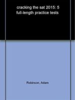 Cracking the SAT with 5 Practice Tests, 2015 Edition (College Test Preparation)